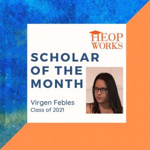 A picture of Scholar of the Month, Virgen Febles, Class of 2021. Alongside a picture of her.